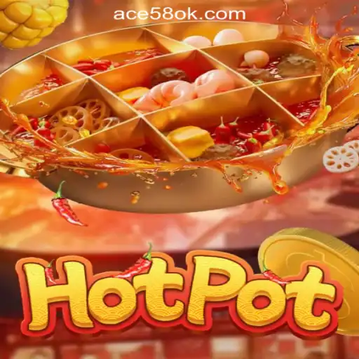Delve Into the Sizzling Excitement of Hotpot at ACE58 Online Casino Philippines
